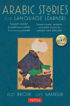 Arabic Stories for Language Learners: Traditional Middle-Eastern Tales in Arabic and English 'With CD (Audio)', Paperback/Hezi Brosh