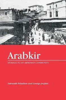 Arabkir-- Homage to an Armenian Community, Paperback/George Jerjian