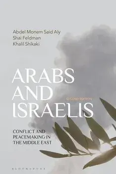 Arabs and Israelis. Conflict and Peacemaking in the Middle East, 2 ed, Paperback/Khalil Shikaki