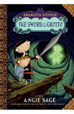 Araminta Spookie 2: The Sword in the Grotto - Angie Sage