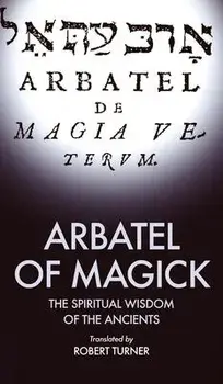 Arbatel of Magick: The spiritual Wisdom of the Ancients, Hardcover/Robert Turner