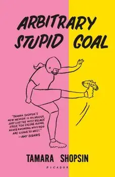 Arbitrary Stupid Goal, Paperback/Tamara Shopsin
