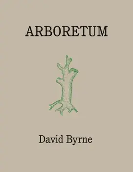 Arboretum, Hardback/David Byrne
