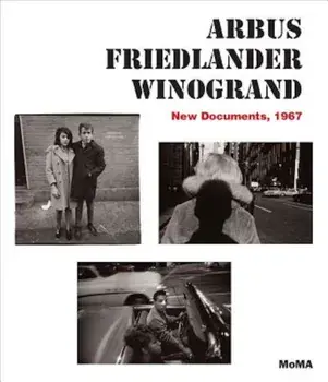 Arbus Friedlander Winogrand: New Documents, 1967, Hardcover/Diane Arbus