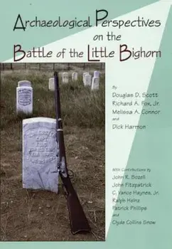 Archaeological Perspectives on the Battle of the Little Bighorn, Paperback/Douglas D. Scott