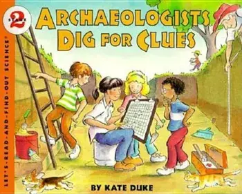Archaeologists Dig for Clues, Paperback/Kate Duke