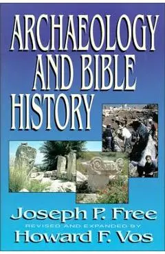 Archaeology and Bible History - Joseph Free