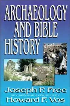 Archaeology and Bible History, Paperback/Joseph Free