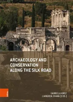 Archaeology and Conservation Along the Silk Road, Paperback/Gabriela Krist