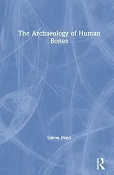 Archaeology of Human Bones, Paperback/Simon Mays
