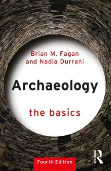Archaeology: The Basics. 4 ed, Paperback/Nadia Durrani