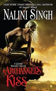 Archangel's Kiss: A Guild Hunter Novel/Nalini Singh