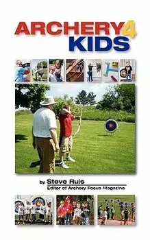 Archery4kids, Paperback/Steve Ruis