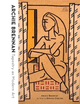 Archie Brennan: Tapestry as Modern Art, Hardback/Brenda Osborn