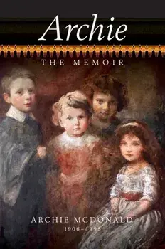 Archie - The Memoir of Archie McDonald, Hardcover/Archie McDonald