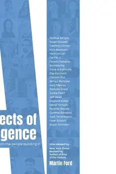 Architects of Intelligence. The truth about AI from the people building it, Paperback/Martin Ford