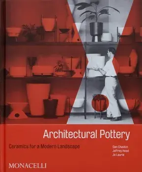 Architectural Pottery. Ceramics for a Modern Landscape, Hardback/Jo Lauria