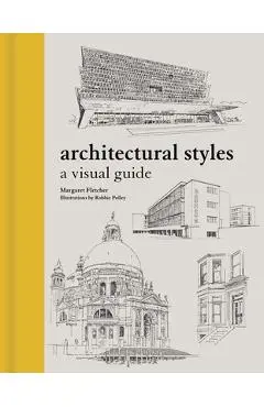 Architectural Styles: A Visual Guide - Margaret Fletcher