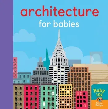 Architecture for Babies, Board book/Jonathan Litton