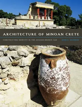 Architecture of Minoan Crete. Constructing Identity in the Aegean Bronze Age, Paperback/John C. McEnroe