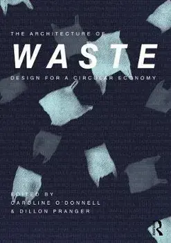 Architecture of Waste. Design for a Circular Economy, Paperback/***