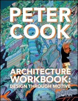 Architecture Workbook. Design through Motive, Hardback/Sir Peter Cook