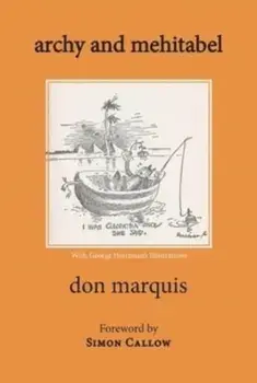 Archy and Mehitabel, Hardback/Don Marquis