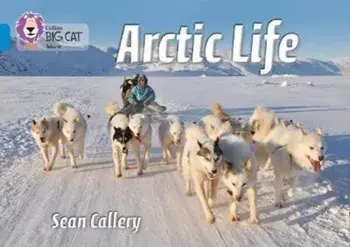 Arctic Life, Paperback/Sean Callery