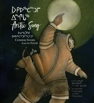 Arctic Song. Creation Stories From the Arctic, Hardback/Neil Christopher