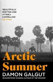 Arctic Summer. Author of the 2021 Booker Prize-winning novel THE PROMISE, Main, Paperback/Damon Galgut