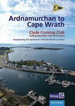 Ardnamurchan to Cape Wrath. Clyde Cruising Club Sailing Directions & Anchorages, 3 New edition, Spiral Bound/Clyde Cruising Club