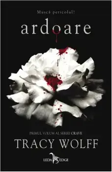 Ardoare. Primul volum al seriei Crave/Tracy Wolff