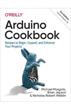 Arduino Cookbook: Recipes to Begin, Expand, and Enhance Your Projects - Michael Margolis