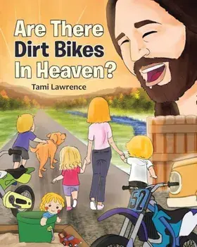 Are There Dirt Bikes in Heaven', Paperback/Tami Lawrence