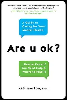 Are U Ok?: A Guide to Caring for Your Mental Health, Hardcover/Kati Morton