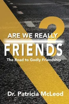 Are We Really Friends?: The Road to Godly Friendship!, Paperback/Patricia McLeod