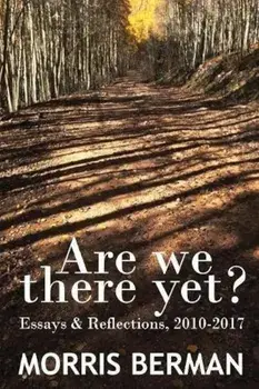 Are We There Yet', Paperback/Morris Berman