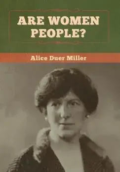 Are Women People?, Hardcover/Alice Duer Miller