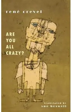 Are You All Crazy? - René Crevel