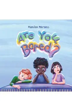 Are You Bored? - Monika Marzec