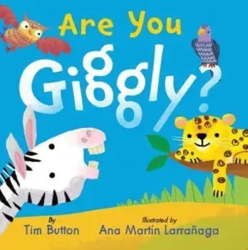 Are You Giggly? (INTERACTIVE READ-ALOUD WITH NOVELTY MIRROR), Board book/Tim Button