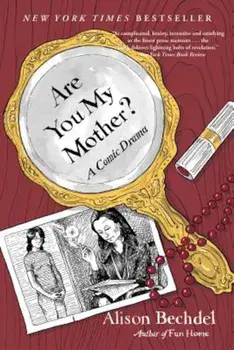 Are You My Mother': A Comic Drama, Paperback/Alison Bechdel
