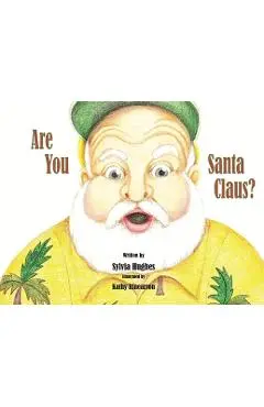 Are You Santa Claus? - Sylvia Hughes