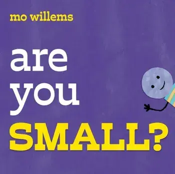 Are You Small?. UK Edition, Paperback/Mo Willems