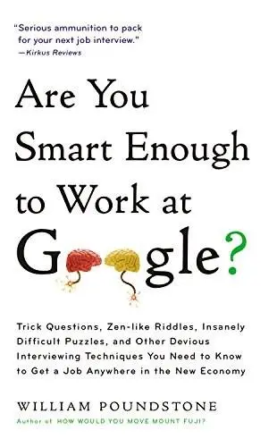 Are You Smart Enough to Work For Google? | William Poundstone