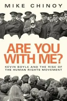 Are You With Me?. Kevin Boyle and the Rise of The Human Rights Movement, Paperback/Mike Chinoy