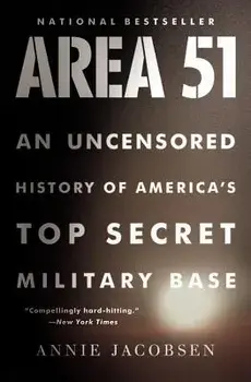 Area 51: An Uncensored History of America's Top Secret Military Base, Hardcover/Annie Jacobsen