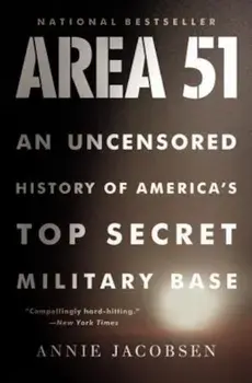 Area 51: An Uncensored History of America's Top Secret Military Base, Paperback/Annie Jacobsen