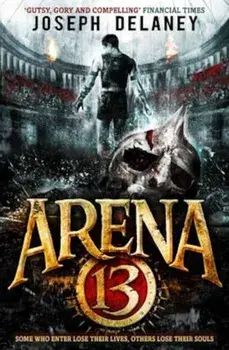 Arena 13, Paperback/Joseph Delaney