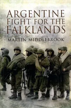 Argentine Fight for the Falklands, Paperback/Martin Middlebrook